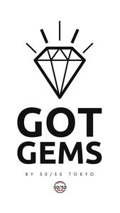 GOT GEMS BY 50/50 TOKYO